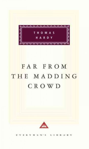 Far from the madding crowd / Thomas Hardy ; with an introduction by Michael Slater.
