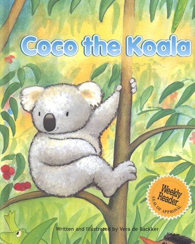 Coco the koala / written and illustrated by Vera de Backker ; [English text by Jo Ann Early Macken].