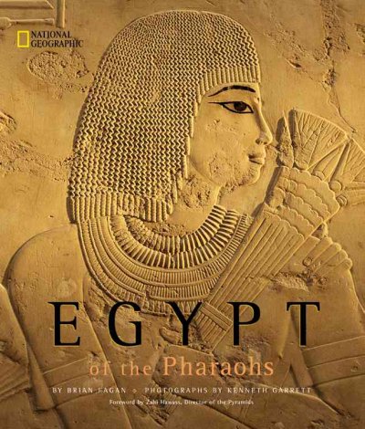 Egypt of the pharaohs / by Brian Fagan ; photographs by Kenneth Garrett.