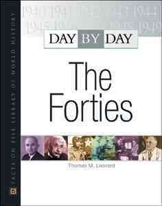 Day by day, the forties / by Thomas M. Leonard ; edited by Richard Burbank and Steven L. Goulden.