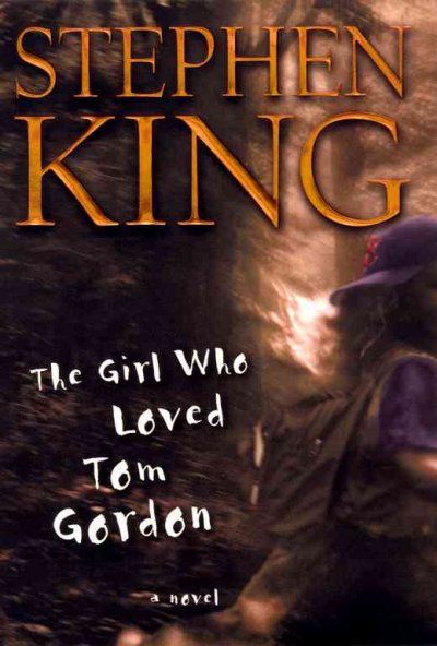 The girl who loved Tom Gordon / Stephen King.