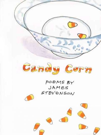 Candy corn : poems / by James Stevenson ; with illustrations by the author.