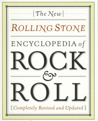 The new Rolling stone encyclopedia of rock & roll / edited by Patricia Romanowski and Holly George-Warren ; consulting editor, Jon Pareles.