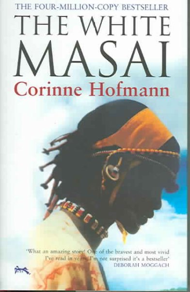 The white Masai / Corinne Hofmann ; translated from the German by Peter Millar.