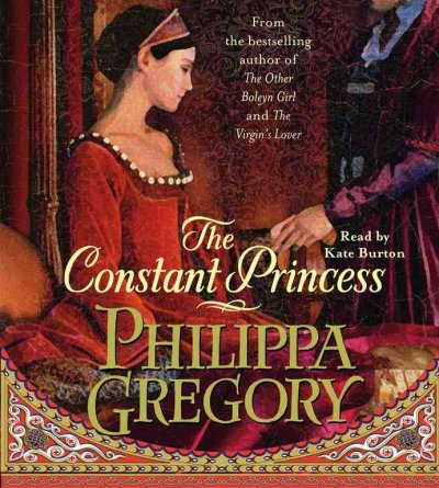The constant princess [sound recording] / Philippa Gregory.