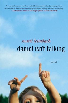 Daniel isn't talking / Marti Leimbach.