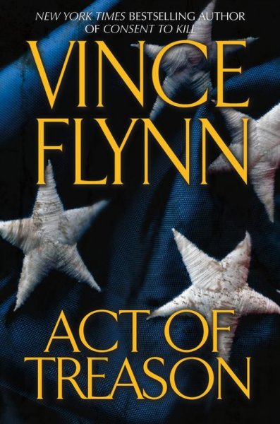 Act of treason / Vince Flynn.