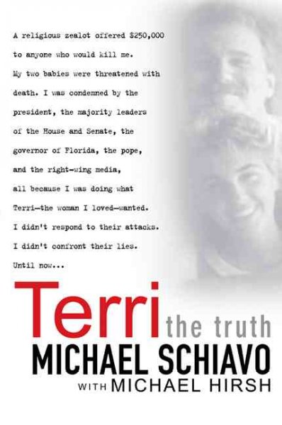 Terri : the truth / Michael Schiavo, with Michael Hirsh.