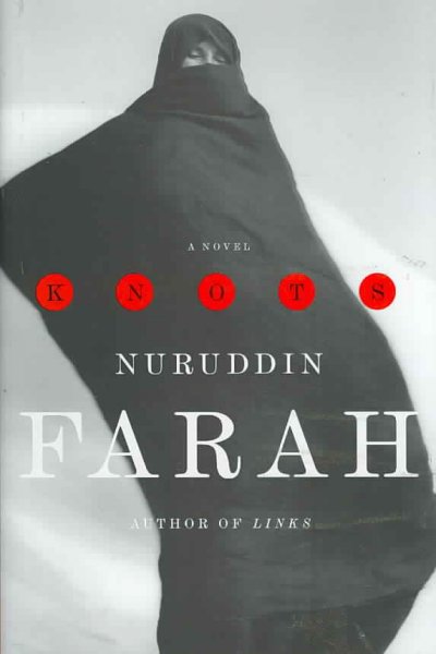 Knots / Nuruddin Farah.