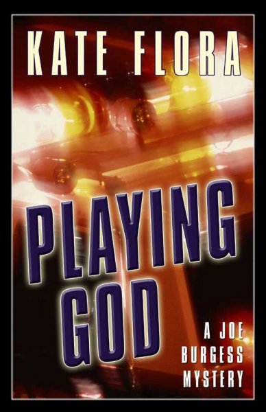 Playing God : a Joe Burgess mystery / Kate Flora.