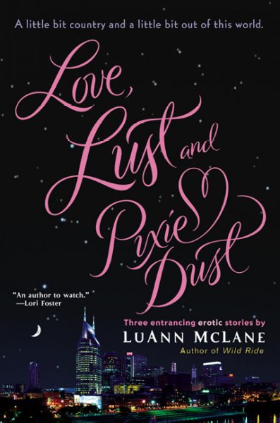 Love, lust, and pixie dust / LuAnn McLane.