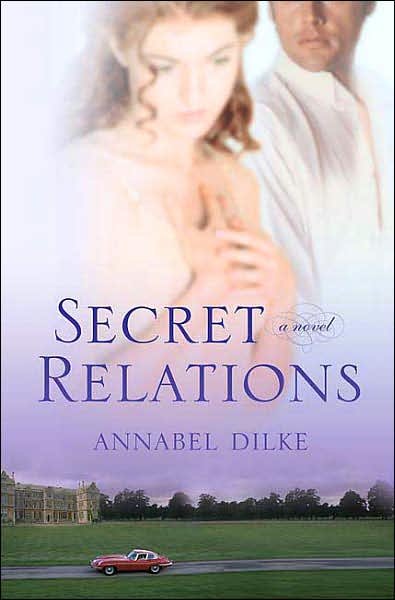 Secret relations / Annabel Dilke.