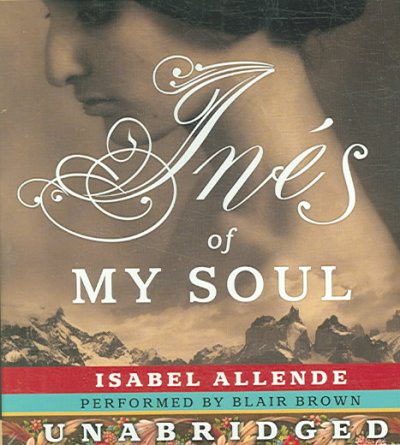 Inés of my soul [sound recording] / Isabel Allende.