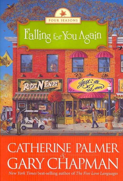 Falling for you again / Catherine Palmer & Gary Chapman.