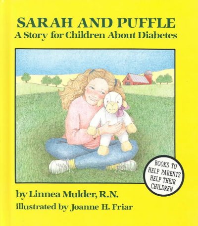 Sarah and Puffle : a story for children about diabetes / by Linnea Mulder ; illustrated by Joanne H. Friar.