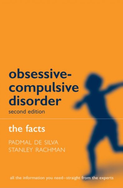 Obsessive-compulsive disorder : the facts / Padmal de Silva and Stanley Rachman.
