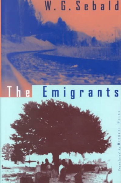 The emigrants / W.G. Sebald ; translated from the German by Michael Hulse.
