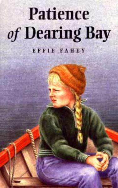 Patience of Dearing Bay / Effie Fahey.
