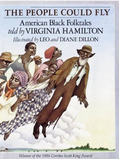 The people could fly : American Black folktales / told by Virginia Hamilton ; illustrated by Leo and Diane Dillon.