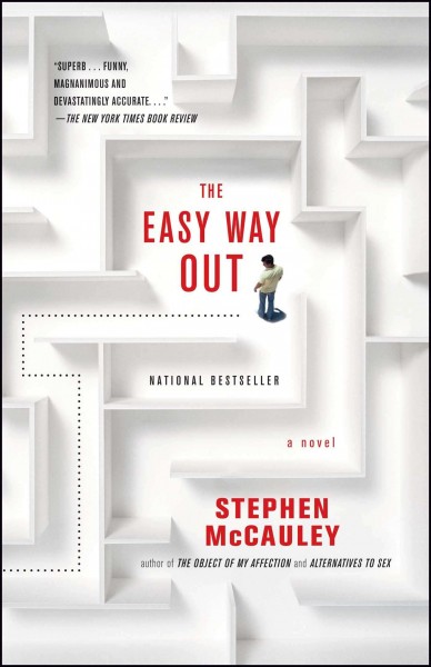 The easy way out / Stephen McCauley.