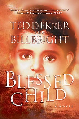 Blessed child / Bill Bright and Ted Dekker.