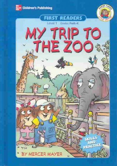 My trip to the zoo / by Mercer Mayer.
