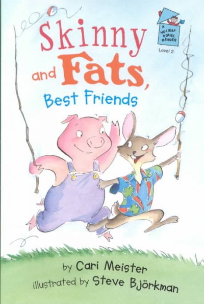 Skinny and fats, best friends / by Cari Meister ; illustrated by Steve Björkman.