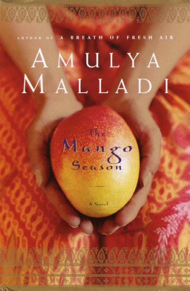 The mango season / Amulya Malladi.