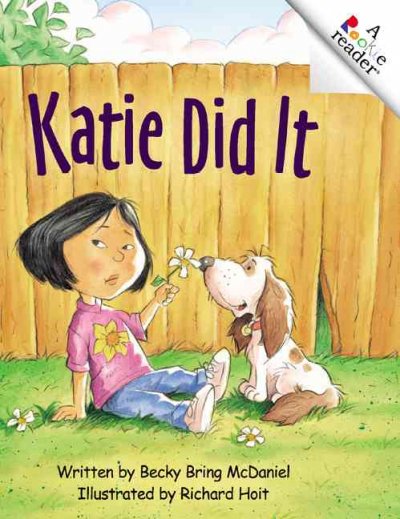 Katie did it / written by Becky Bring McDaniel ; illustrated by Richard Hoit.