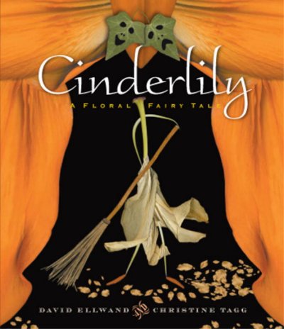Cinderlily : a floral fairy tale in three acts / directed, designed, and choreographed by David Ellwand ; libretto by Christine Tagg.