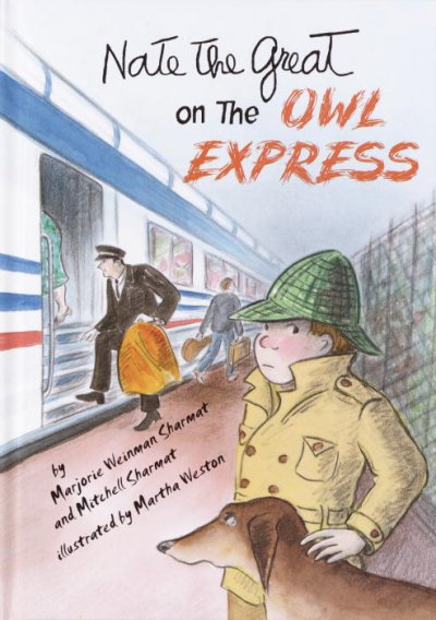 Nate the Great on the Owl Express / by Marjorie Weinman Sharmat and Mitchell Sharmat ; illustrated by Martha Weston in the style of Marc Simont.