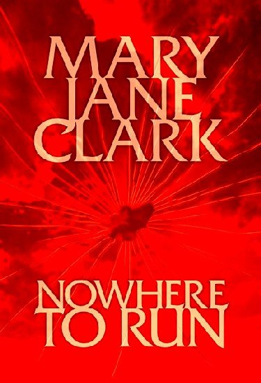 Nowhere to run / Mary Jane Clark.