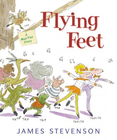 Flying feet : a Mud Flat story / James Stevenson.
