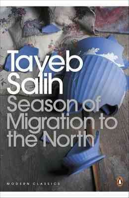 Season of migration to the north / Tayeb Salih ; translated by Denys Johnson-Davies.