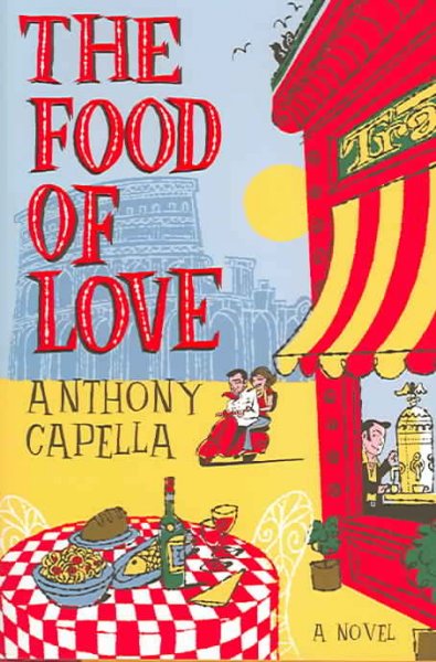 The food of love / Anthony Capella.