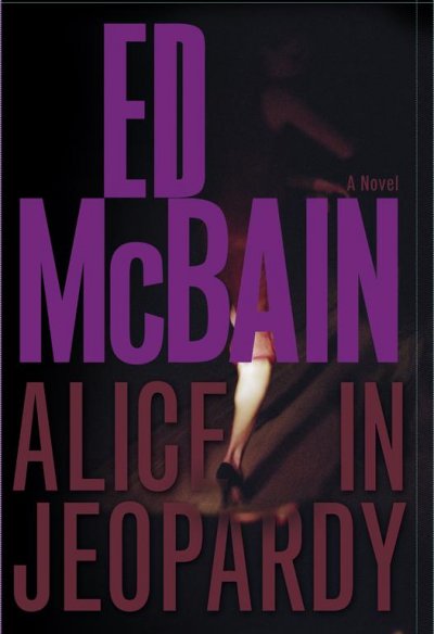 Alice in jeopardy : a novel / Ed McBain.