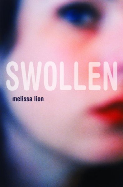 Swollen / Melissa Lion.