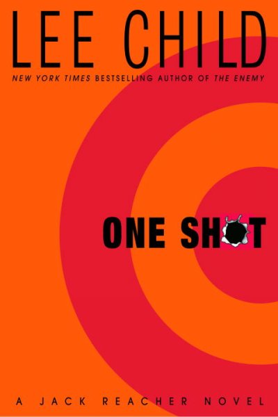 One shot : a Jack Reacher novel / Lee Child.