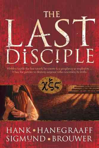The last disciple / Hank Hanegraaff and Sigmund Brouwer.
