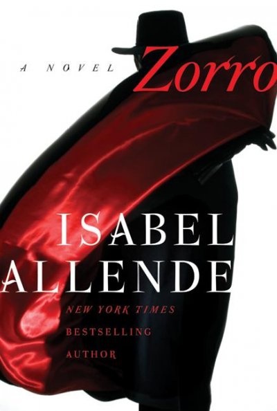 Zorro : a novel / Isabel Allende ; translated from the Spanish by Margaret Sayers Peden.