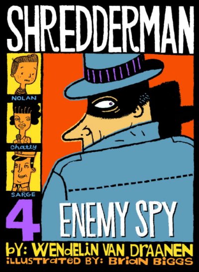 Enemy spy / by Wendelin Van Draanen ; illustrated by Brian Biggs.