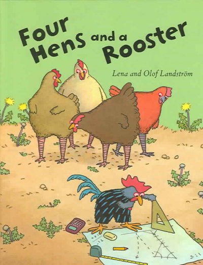 Four hens and a rooster / Lena Landström ; pictures by Olof Landström ; translated by Joan Sandin.