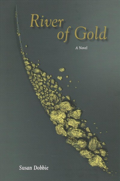 River of Gold : a novel.