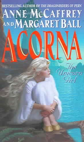 Acorna : the unicorn girl / Anne McCaffrey and Margaret Ball.