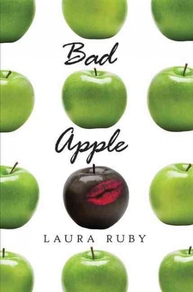 Bad apple / Laura Ruby.