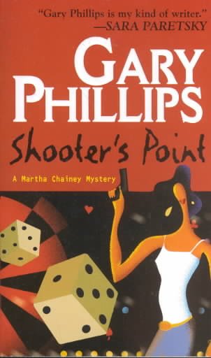 Shooter's point : a Martha Chainey mystery / Gary Phillips.