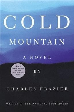 Cold mountain : a novel / by Charles Frazier.