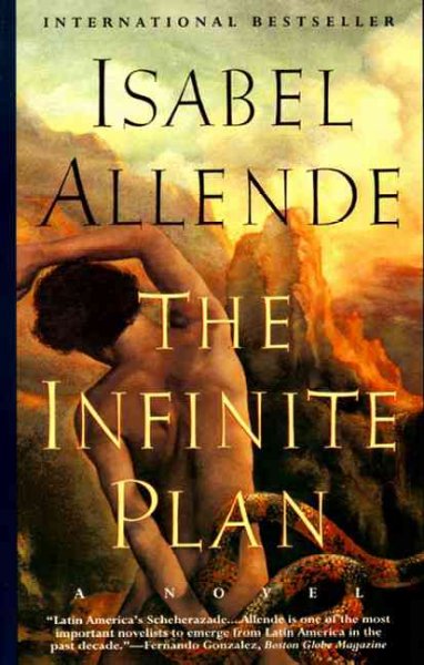 The infinite plan : a novel / Isabel Allende ; translated from the Spanish by Margaret Sayers Peden.