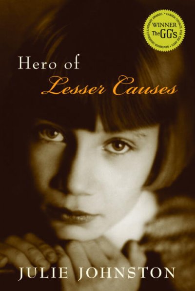 Hero of lesser causes / Julie Johnston.