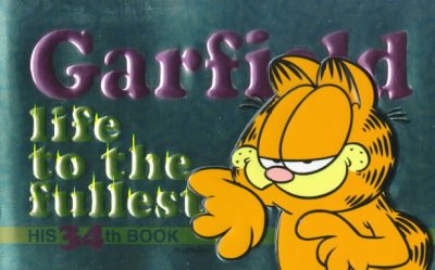 Garfield : life to the fullest / by Jim Davis.